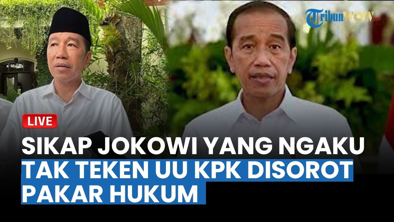 🔴Pengakuan Jokowi Sebut Tak Teken UU KPK Disorot Pakar Hukum, Ada 7 Bukti Keterlibatan Presiden ke-7