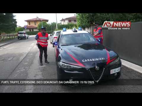 FURTI, TRUFFE, ESTORSIONE: DIECI DENUNCIATI DAI CARABINIERI  | 11/10/2025