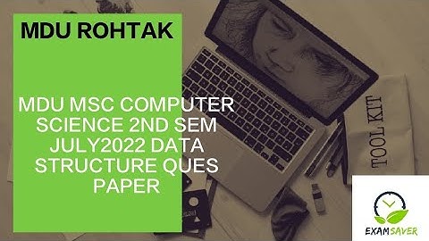 MDU MSC COMPUTER SCIENCE 2ND SEM JULY2022 DATA STRUCTURE QUES PAPER