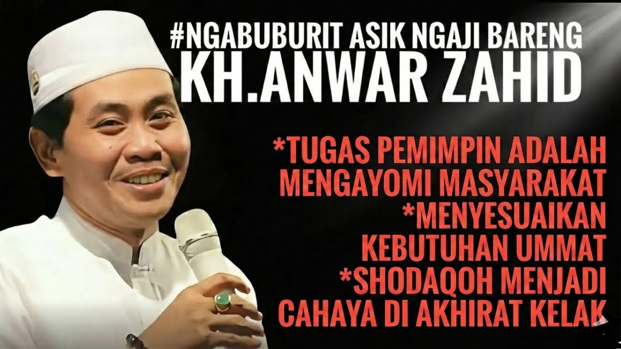 #NGABUBURIT ASIK Ngaji Bareng KH Anwar Zahid: Mengayomi Masyarakat & Keutamaan Sedekah