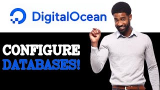 How To Configure DigitalOcean Managed Databases (2025)