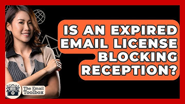 Is An Expired Email License Blocking Reception? - TheEmailToolbox.com