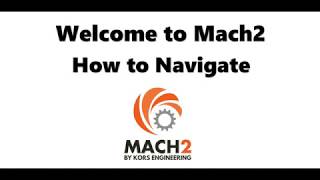 Welcome to Mach2 - How to Navigate
