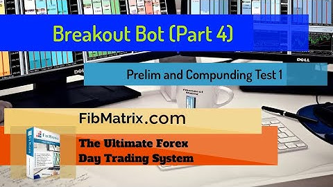 Breakout Bot (Part 4) Automated Forex Software Performance Results Prelim and Compounding Updates