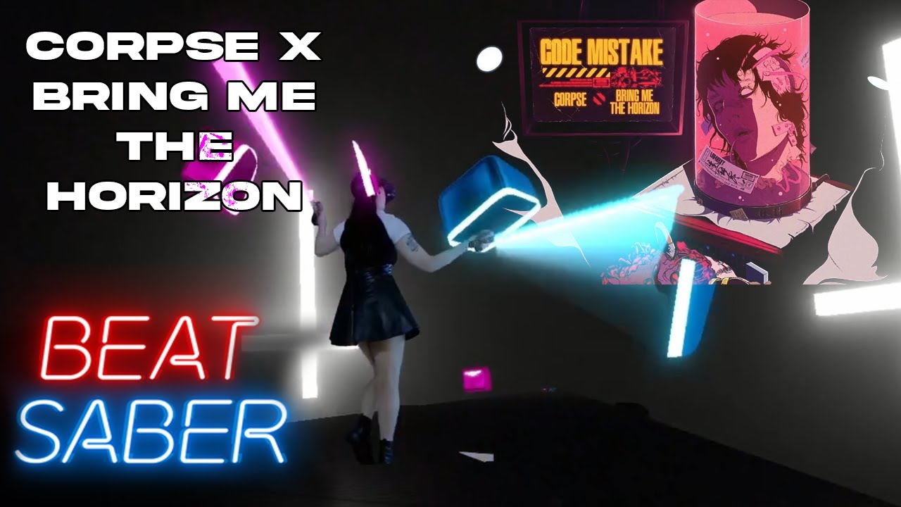 Bring Me The Horizon & CORPSE - CODE MISTAKE in BEAT SABER! Expert ...