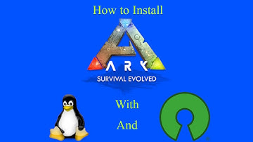 How to Install ARK Survival Evolved using Linux and Open Source Software