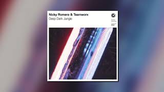 Nicky Romero & Teamworx - Deep Dark Jungle (Extended Mix)