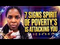 7 Signs Spirit of Poverty is Attxcking you