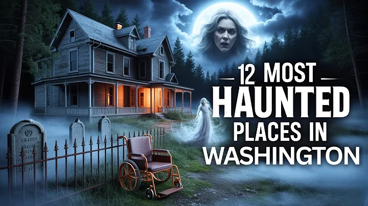 12 Most Haunted Places in Washington - Haunted Locations Where History & Ghost Stories Still Live