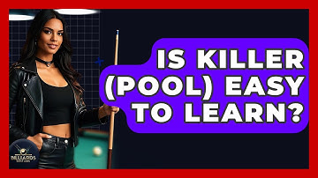 Is Killer (Pool) Easy To Learn? - Billiards Hustlers