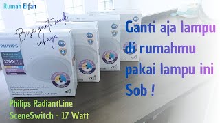 BISA GANTI MODE CAHAYA SESUAI KEINGININAN - PHILIPS RADIANTLINE SCENESWITCH
