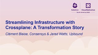 Streamlining Infrastructure with Crossplane: A Transformation Story - Clément Blaise & Jared Watts