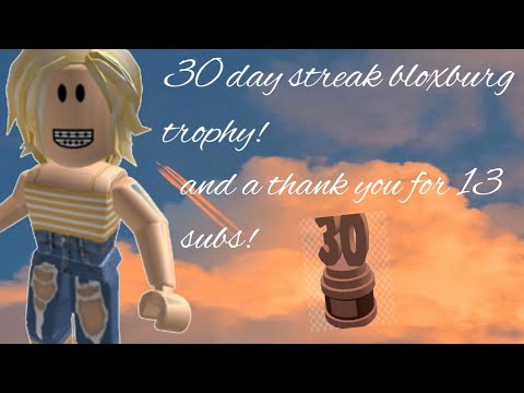 iTimDesxgner on X: omg what! i- 30 DAY STREAK!! Just got a trophy for  playing Welcome to Bloxburg 30 days in a ROW. R o W OOP @RBX_Coeptus # bloxburg #roblox  /