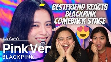 Bestfriend Reacts to BLACKPINK(블랙핑크) - Pink Venom Comeback Stage @ 인기가요 Inkigayo