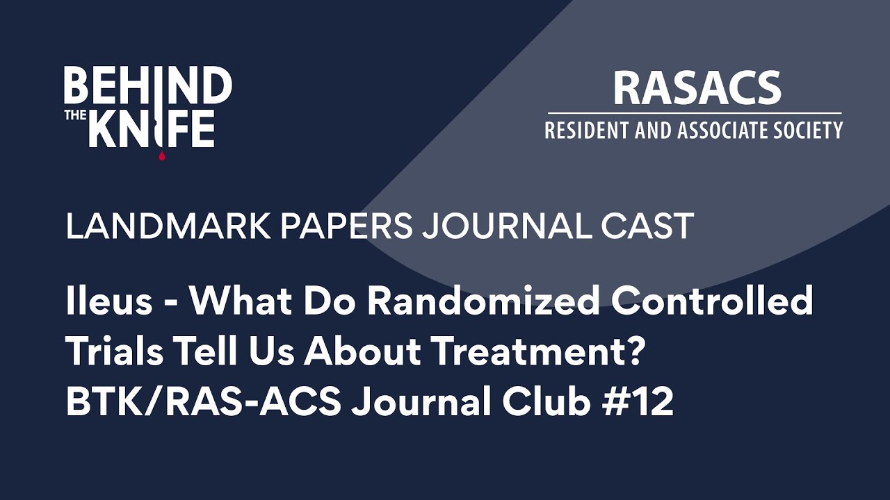 Ileus - What Do Randomized Controlled Trials Tell Us About Treatment? | BTK/RAS-ACS Journal Club #12