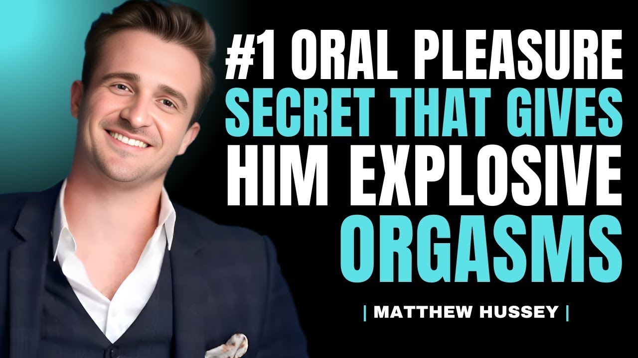 1 Oral Pleasure Secret That Gives Him Explosive Orgasms | Matthew Hussey