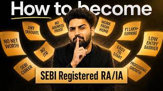 SEBI RA & RIA Registration Explained | Any Graduate Can Apply | No ITR, No Net Worth, No Experience!