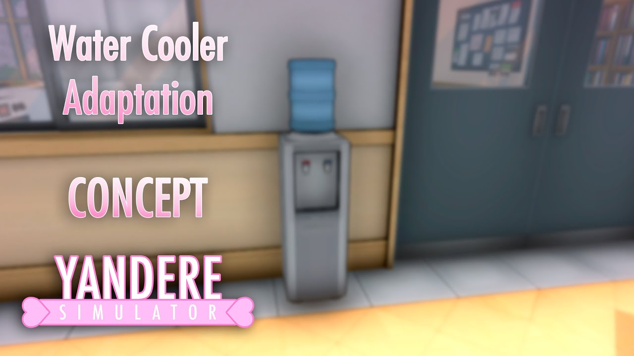 Water Cooler Adaptation [CONCEPT] Yandere Simulator Demo YouTube
