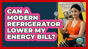Can A Modern Refrigerator Lower My Energy Bill? - Your Utilities Hub