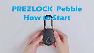 Prezlock Pebble_Getting started