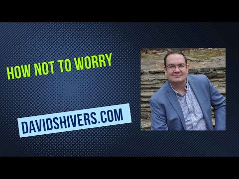 How Not to Worry
