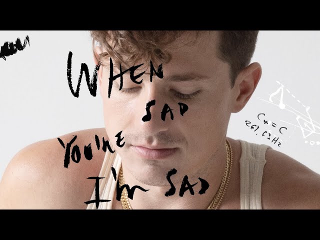 Charlie Puth - When You're Sad I'm Sad