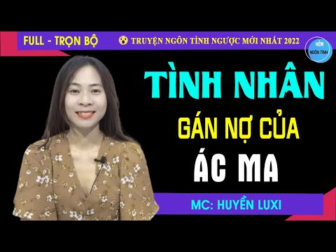 Video Full Tình Nhân Gán Nợ Của Ác Ma | Truyện Ngôn Tình Hay... - youtube