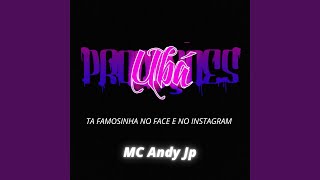 TA FAMOSINHA NO FACE E NO INSTAGRAM - Ubá Produções, MC andy jp, & dj oreia mpc
