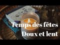 Conseils pour un temps des fêtes doux et lent I MON CALENDRIER DE L&#39;AVENT, Épisode 2