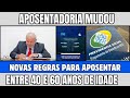 INSS REGRAS DE APOSENTADORIA PARA QUEM TEM ENTRE 40 E 60 ANOS APÓS A REFORMA DA PREVIDÊNCIA
