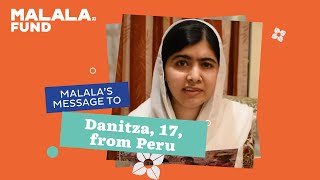 Malala's message to 17 year old Danitza from Lima, Peru