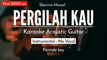 Pergilah Kau - Sherina Munaf (Karaoke Akustik | Female Key
