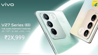Vivo V27 Series - Official India Launch, Price & Specs | Vivo V27 5G | Vivo V27 Pro 5G