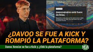 DAVOO XENEIZE se fue a KICK y ROMPIÓ la PLATAFORMA?