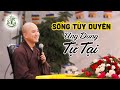 Sống TÙY DUYÊN một đời Ung Dung Tự Tại - Thầy Thích Pháp Hòa