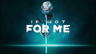 If Not For Me - Feel Me Now