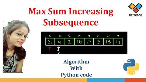 Maximum Sum Increasing Subsequence | Dynamic Programming