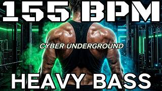 155 BPM Heavy Bass Workout Music | Cyber Underground Gym Mix