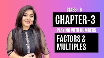 Introduction to Factors and Multiples || Class 6 Maths Chapter 3-Playing with Numbers NCERT || Udaan