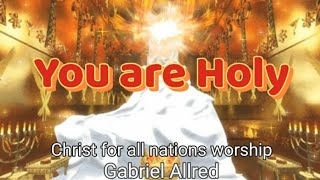 You are holy - Gabriel Allred