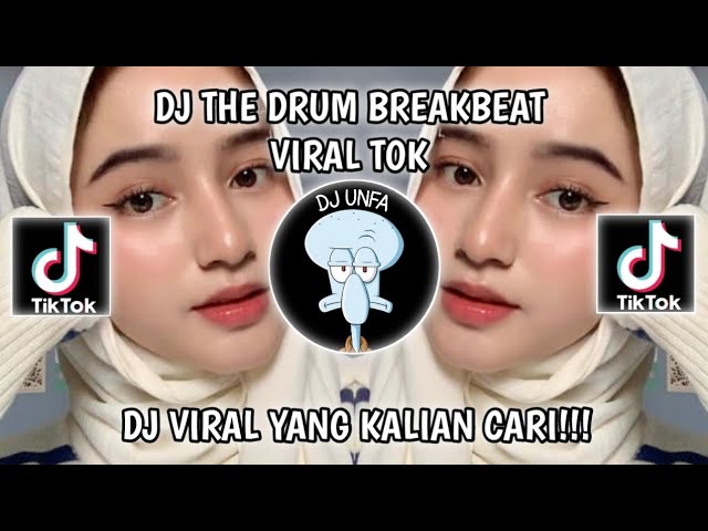 DJ THE DRUM BREAKBEAT VIRAL TIK TOK TERBARU 2024!! class=