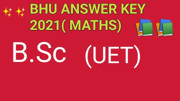 BHU bsc maths answer key | # answer key 2021 | uet |
