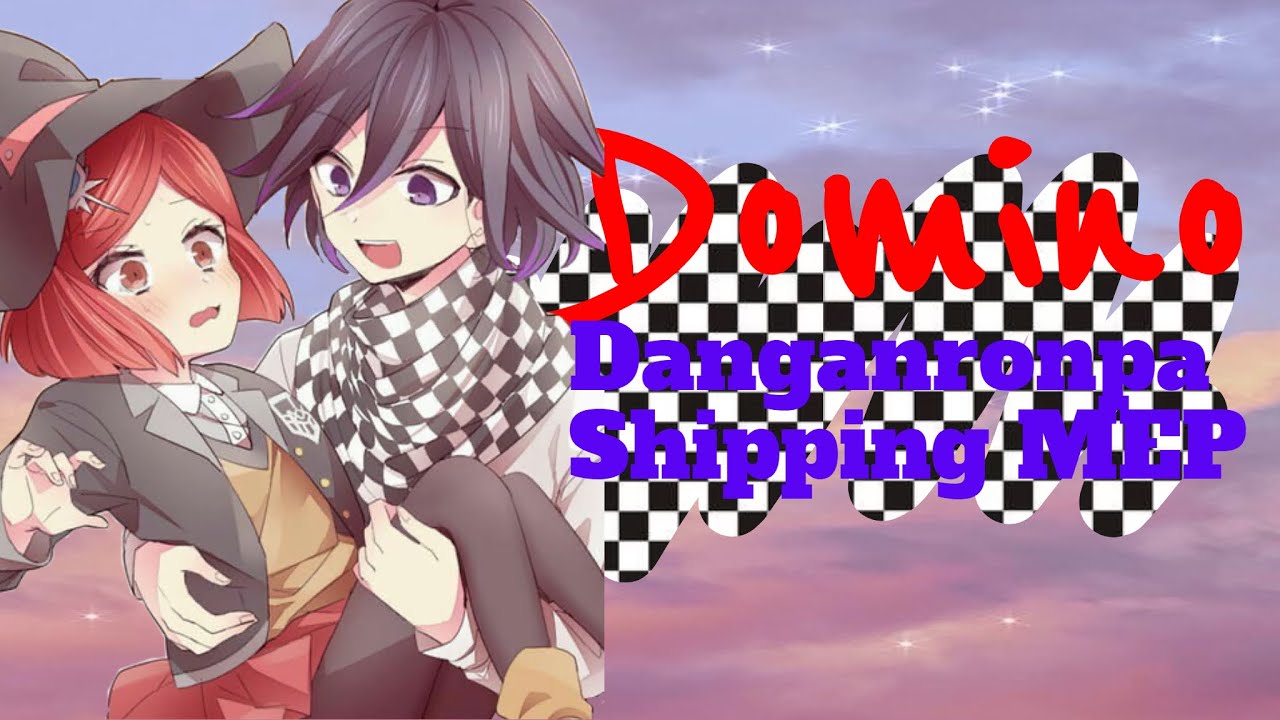 【ᴅᴛᴘ】Domino | Full Danganronpa Shipping MEP [#2]