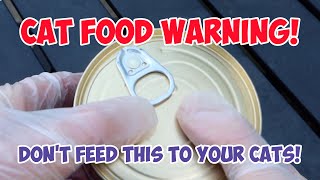 Canned Cat Food WARNING! Don&#39;t Feed This To Your Cats!
