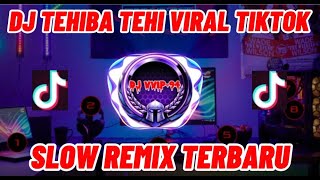 Download Lagu DJ TEHIBA TEHI SLOW REMIX VIRAL TIKTOK MP3