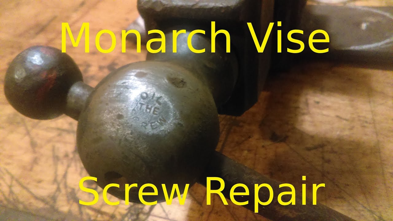 Monarch Vise Repair Screw Repair YouTube