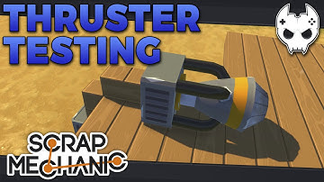 Scrap Mechanic - THRUSTER TESTING - E3 - Let