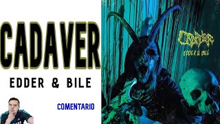ππ Cadaver - Edder & Bile / comentario ππ