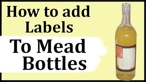 How to add labels to your mead or wine bottles