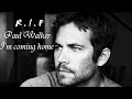 Paul Walker - I am coming home HD
